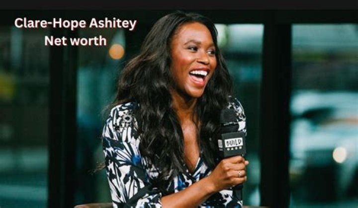 Clare-Hope Ashitey Biography, Age, Height, Husband, Net Worth, Family