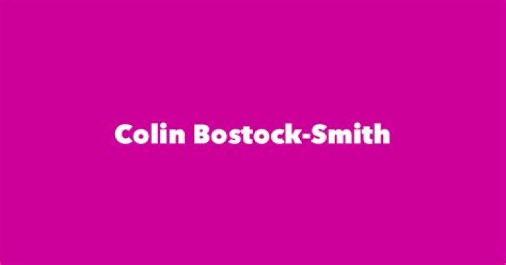Colin Bostock-Smith Biography, Age, Height, Wife, Net Worth, Family