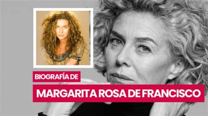 Margarita Rosa de Francisco biografía, edad, altura, esposa, net worth, familia