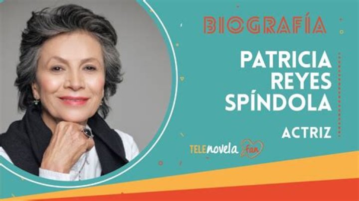 Patricia Reyes Spíndola biografía, edad, altura, esposa, net worth, familia