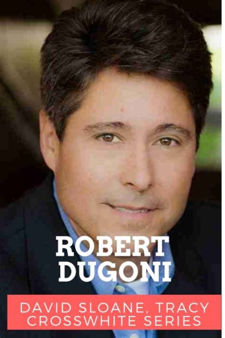 Robert Dugoni Biography, Age, Height, Wife, Net Worth, Family