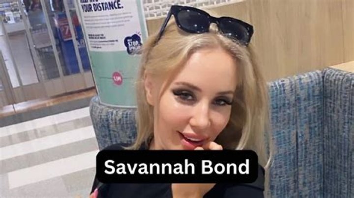 Savannah Bond Biography, Age, Height, Husband, Net Worth, Family